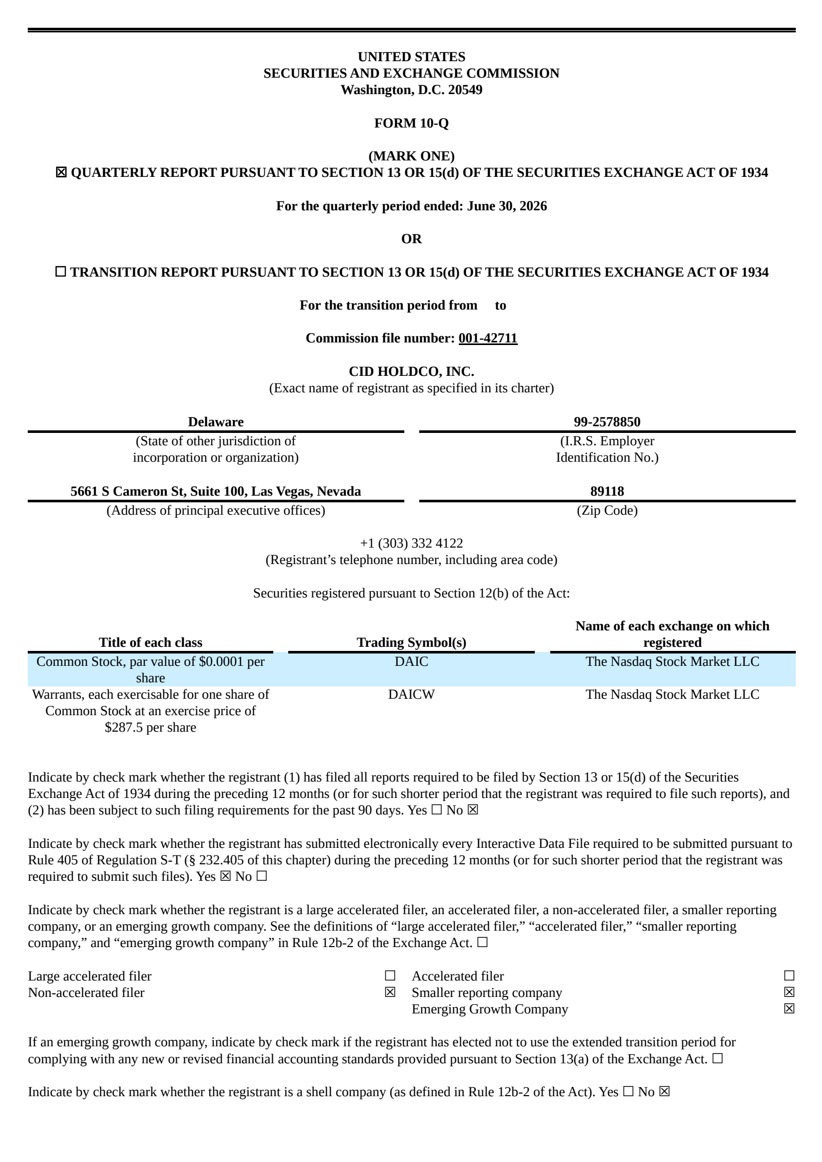 CID Holdco's Q2 2026 Quarterly report
